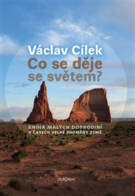 V ukázkce vám představujeme novou knihu Václava Cílka Co se děje se světem? Stejně jako dalších 14 knih vyjde v rámci Velkého knižního čtvrtku 13.října.