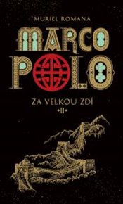 Marco Polo 2 - Za velkou zdí