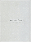 Václav Fiala - Sochy a objekty/ Sculptures and Objects