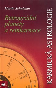 Karmická astrologie II. - Retrográdní planety a reinkarnace