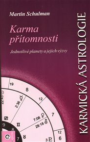Karmická astrologie IV. - Karma přítomnosti
