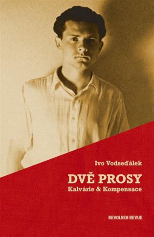 Dvě prosy - Kalvárie & Korespondence koupíte na Kosmas.cz