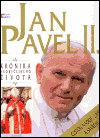 Jan Pavel II. - kronika neobyčejného života