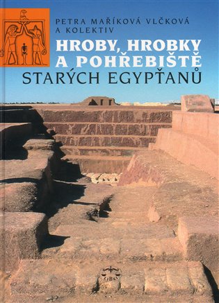 Hroby, hrobky a pohřebiště starých Egypťanů koupíte na Kosmas.cz