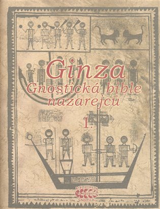 Ginza - gnostická bible nazarejců I. koupíte na Kosmas.cz