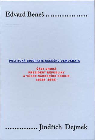 Edvard Beneš. Politická biografie českého demokrata (II.). Část druhá: Prezident republiky a vůdce národního odboje koupíte na Kosmas.cz