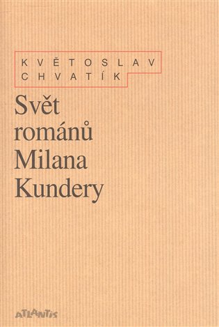 Svět románů Milana Kundery koupíte na Kosmas.cz