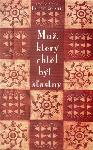 Muž, který chtěl být šťastný koupíte na Kosmas.cz