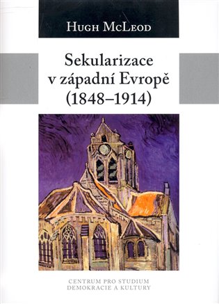 Sekularizace v západní Evropě 1848–1914 koupíte na Kosmas.cz