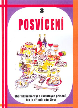 Posvícení 3 - Sborník humorných i smutných příběhů, jak je přináší život sám koupíte na Kosmas.cz