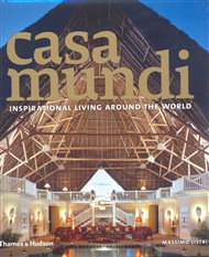 Casa Mundi: Inspirational Living Around the World - Massimo Listri