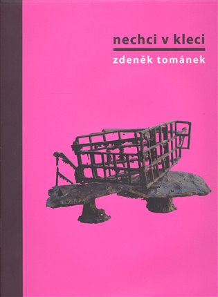 Nechci v kleci. Zdeněk Tománek koupíte na Kosmas.cz