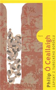 Zápisky z tureckého bordelu - Philip Ó Ceallaigh