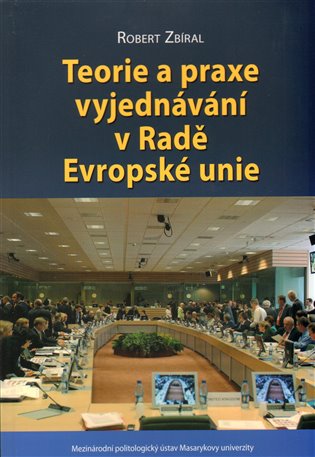 Teorie a praxe vyjednávání v Radě Evropské unie