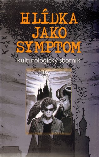Hlídka jako symptom - kulturologický sborník koupíte na Kosmas.cz