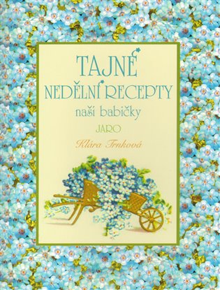 Tajné nedělní recepty naší babičky - Jaro koupíte na Kosmas.cz