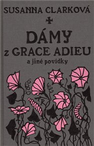 Dámy z Grace Adieu - Susanna Clarková