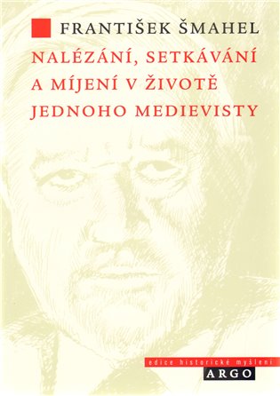 Nalézání, setkávání a míjení v životě jednoho medievisty (Defekt) koupíte na Kosmas.cz