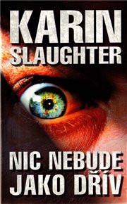 Nic nebude jako dřív - Karin Slaughter