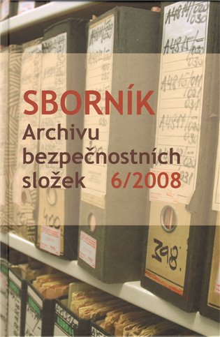 Kniha Sborník Archivu bezpečnostních složek 6/2008