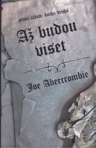 Až budou viset. První zákon: Kniha druhá koupíte na Kosmas.cz