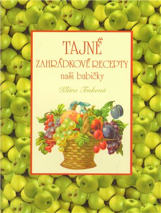 Tajné zahrádkové recepty naší babičky koupíte na Kosmas.cz