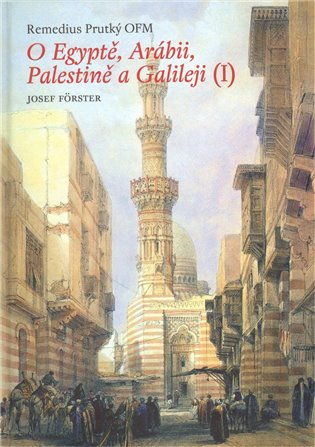 O Egyptě, Arábii, Palestině a Galileji I. koupíte na Kosmas.cz