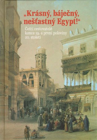 Krásný, báječný, nešťastný Egypt! koupíte na Kosmas.cz