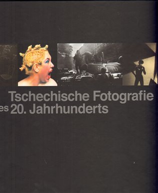 Kniha Tschechische Fotografie des 20. Jahrhunderts