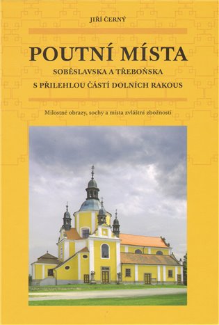 Poutní místa Soběslavska a Třeboňska