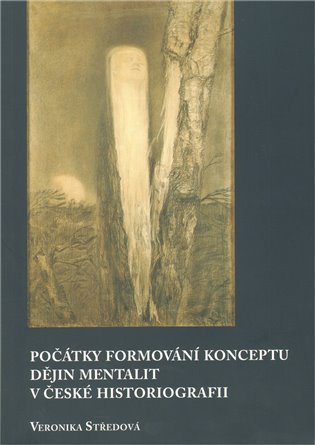 Počátky formování konceptu dějin mentalit v české historiografii koupíte na Kosmas.cz