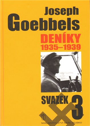 Joseph Goebbels: Deníky 1935-1939. svazek 3 koupíte na Kosmas.cz