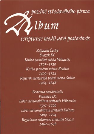 Album pozdně středověkého písma IX. koupíte na Kosmas.cz