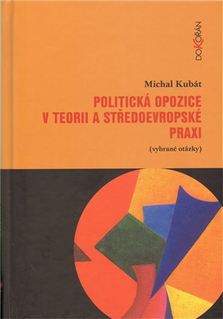 Politická opozice v teorii a středoevropské praxi koupíte na Kosmas.cz