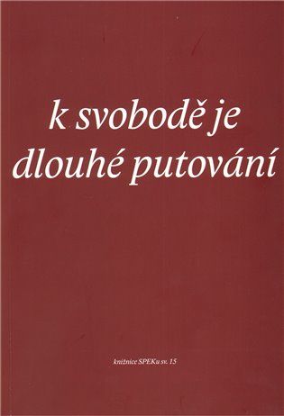 K svobodě je dlouhé putování koupíte na Kosmas.cz