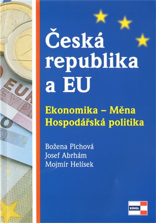 Česká republika a EU. Ekonomika - Měna - Hospodářská politika koupíte na Kosmas.cz