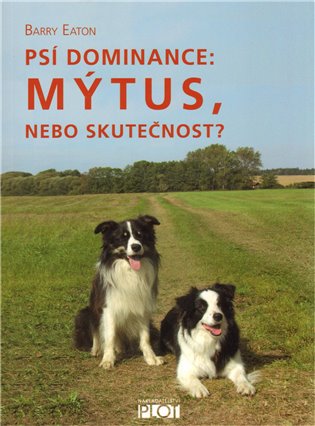 Psí dominance: Mýtus, nebo skutečnost? koupíte na Kosmas.cz