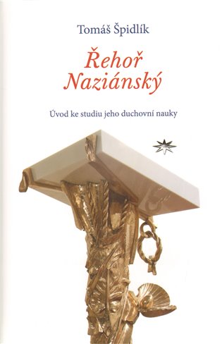 Řehoř Naziánský - Tomáš Špidlík