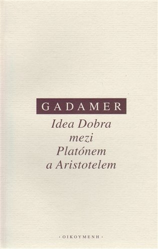 Idea Dobra mezi Platónem a Aristotelem koupíte na Kosmas.cz