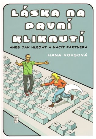 Láska na první kliknutí. aneb jak hledat a najít partnera koupíte na Kosmas.cz