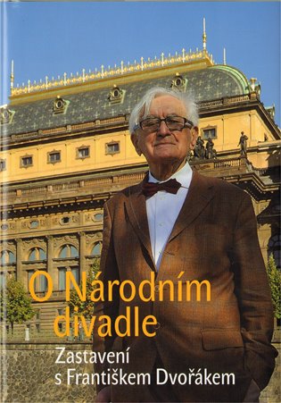 O národním divadle. Zastavení s Františkem Dvořákem koupíte na Kosmas.cz
