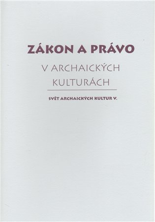 Zákon a právo v archaických kulturách koupíte na Kosmas.cz