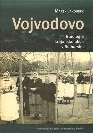 Vojvodovo : Etnologie krajanské obce v Bulharsku koupíte na Kosmas.cz