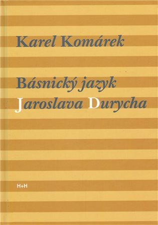 Básnický jazyk Jaroslava Durycha koupíte na Kosmas.cz
