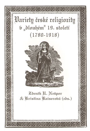Variety české religiozity v „dlouhém“ 19. století (1780-1918) koupíte na Kosmas.cz