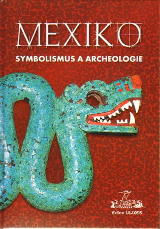 Kniha Mexiko Symbolismus a archeologie