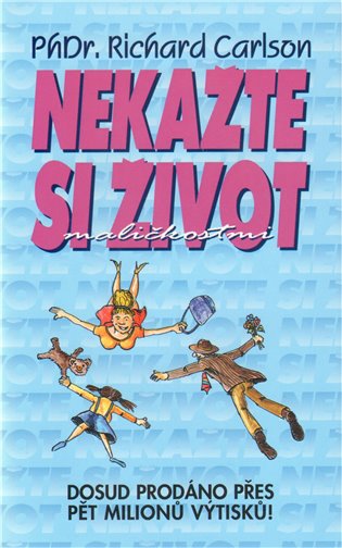 Kniha Nekažte si život maličkostmi