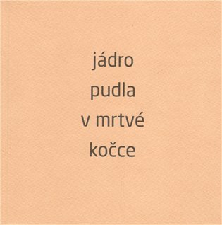 Jádro pudla v mrtvé kočce