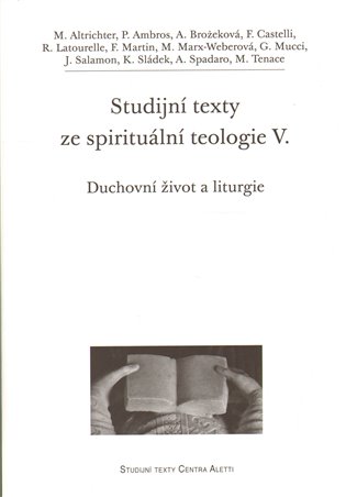Studijní texty ze spirituální teologie V.. Duchovní život a liturgie koupíte na Kosmas.cz