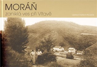 Moráň – zaniklá ves při Vltavě koupíte na Kosmas.cz